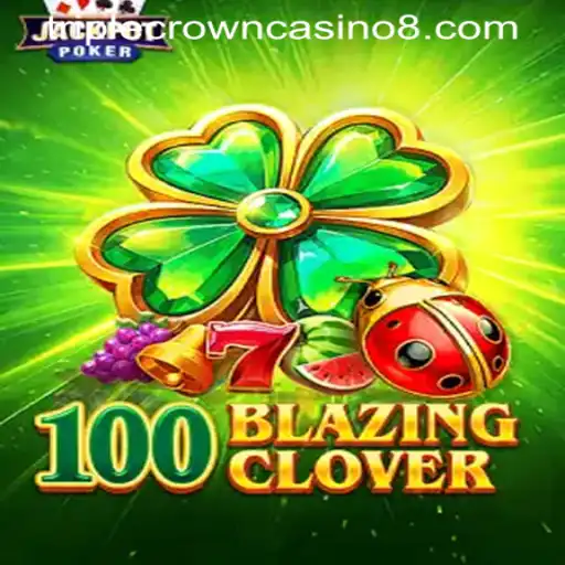 Discover the Excitement of 100BlazingClover at TRIPLE CROWN CASINO