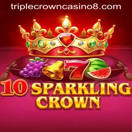 10SparklingCrown: The New Shining Star at TRIPLE CROWN CASINO