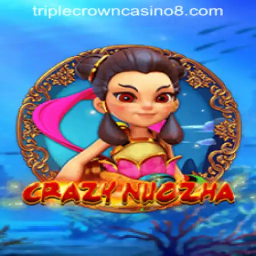 Discover CrazyNuoZha: An Exciting Experience at TRIPLE CROWN CASINO