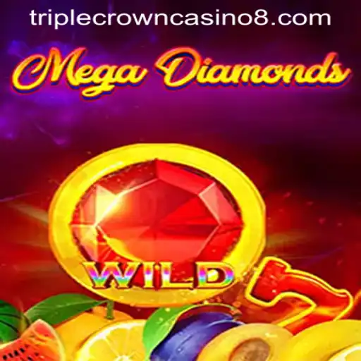 MegaDiamond: Unveiling the Gaming Spectacle at Triple Crown Casino